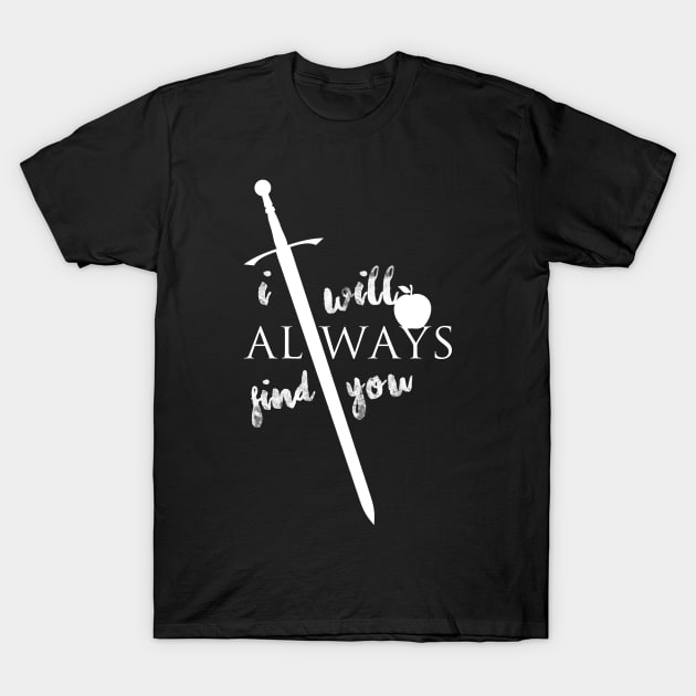 I will always find you T-Shirt by AllieConfyArt